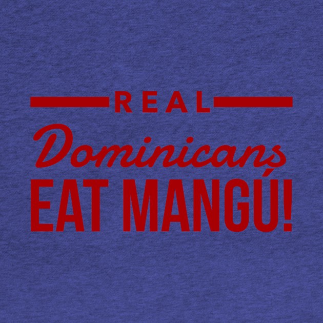 Real Dominicans by MessageOnApparel